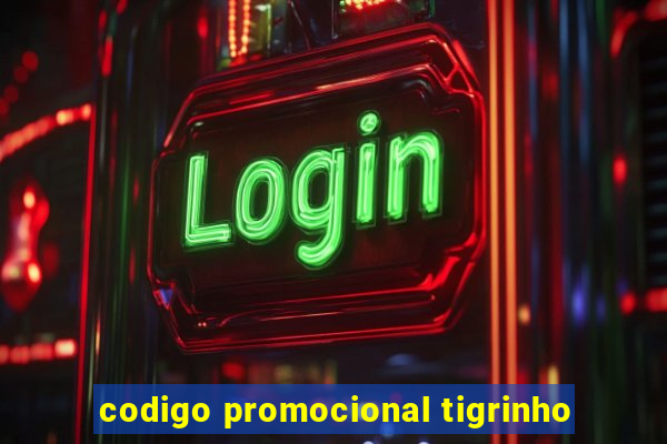 codigo promocional tigrinho